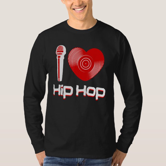 Casual I Love Hip Hop Music Rap Fan Breakdance Dj  T-Shirt (Front)