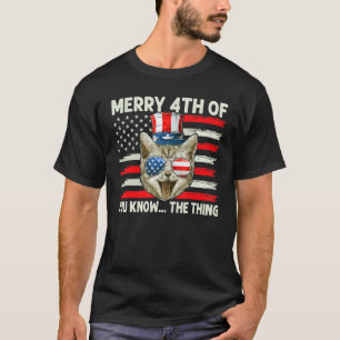 Cat 4th Of July You Know The Thing Usa Flag Sungla T-Shirt