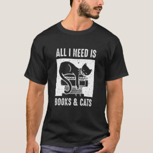 Cat  All I Need Is Books Cats Book 1 T-Shirt