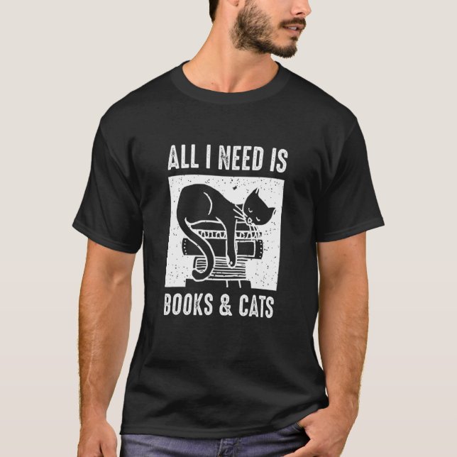 Cat  All I Need Is Books Cats Book 1 T-Shirt (Front)