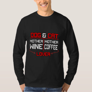 Cat Amp Dog Mother Wine 27 T-Shirt