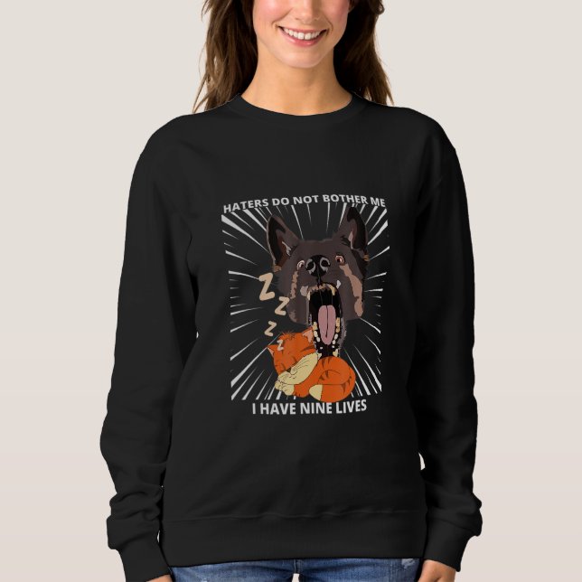 Cat And Dog Haters Do Not Bother Me Sweatshirt (Front)