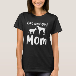 Cat And Dog Mum Cats Dogs Pets Animals Cat And Dog T-Shirt
