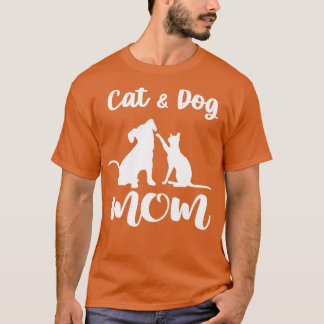 Cat and Dog Mum  Pets Animals Lover Puppy for Wome T-Shirt
