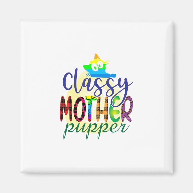 Cat Art Classy Mother Pupper Magnet (Front)