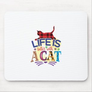Cat Art Life Is Better With A Cat Mouse Pad