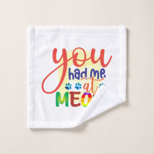 Cat Art You Had Me At Meow Wash Cloth