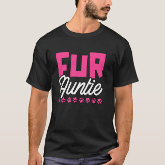 Cat Aunt Feline Kitten - Pet Owner Fur Auntie T-Shirt