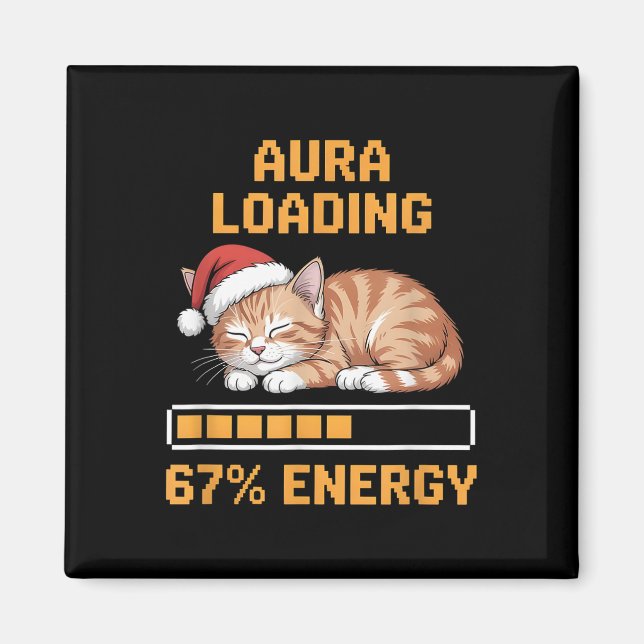 Cat Aura Loading 67 Percent Energy Funny Gen Z Mem Magnet (Front)