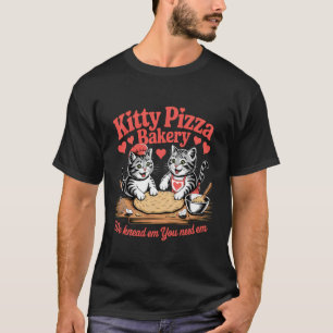 Cat Baking Kitty Pizza We Knead Em You Need Em T-Shirt