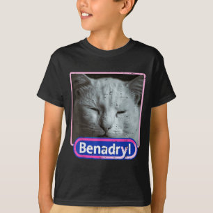Cat Benadryl Meme Funny Viral Dank Humor Women Men T-Shirt