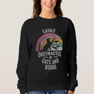 Cat Book Retro Easily Distracted by Cats And Books Sweatshirt