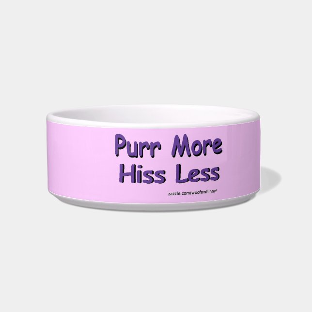 Cat Bowl: Purr More, Hiss Less Bowl (Right)