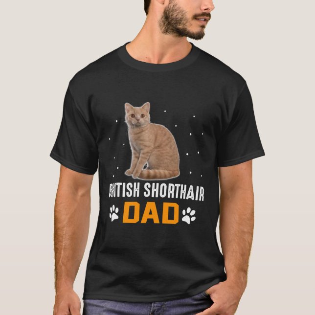 CAT BRITISH SHORTHAIR CAT DAD BRITISH SHORTHAIR T-Shirt (Front)