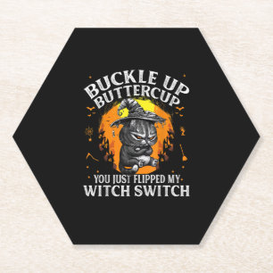 Cat Buckle Up Buttercup You Just Flipped My Witch Paper Coaster