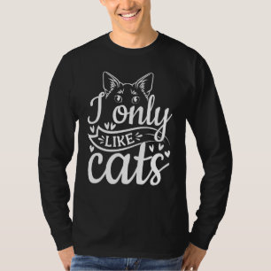 Cat  Cat Owner I Only Like Cats T-Shirt