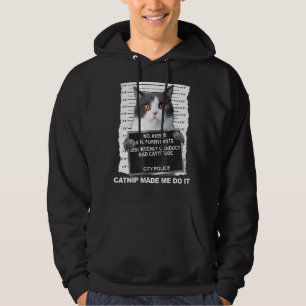 Cat Catnip Made Me Do It Hoodie