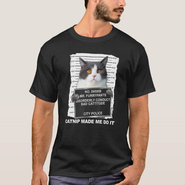 Cat Catnip Made Me Do It T-Shirt (Front)