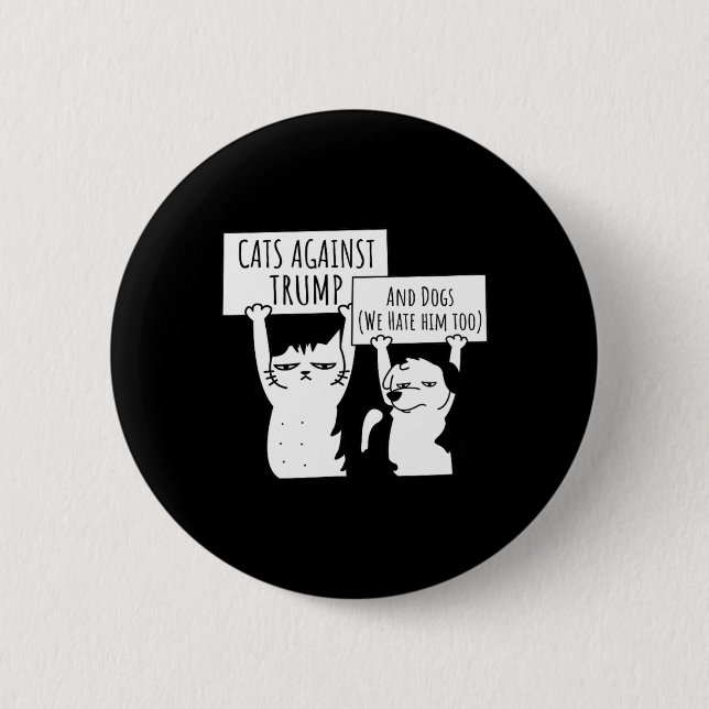 Cat Cats And Dogs Against Trump  6 Cm Round Badge (Front)