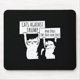 Cat Cats And Dogs Against Trump  Mouse Pad