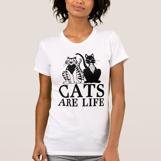 CAT CATS ARE ;LIFE T-SHIRTS (Front)
