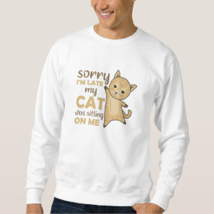 Cat Cats Kittens Funny Saying Cute Animals Sweatshirt