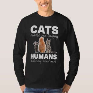 Cat  Cats Make Me Happy Humans Make My Head Hurt T-Shirt