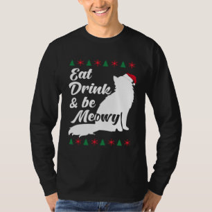 Cat  Christmas Eat Drink and Be Meowy Kitty Cats   T-Shirt