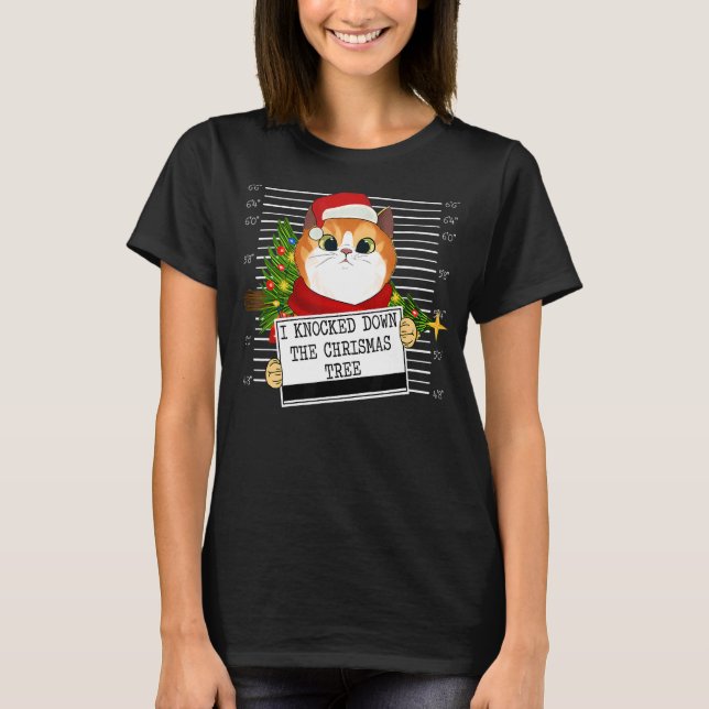 Cat Christmas  I Knocked Down Xmas Tree T-Shirt (Front)