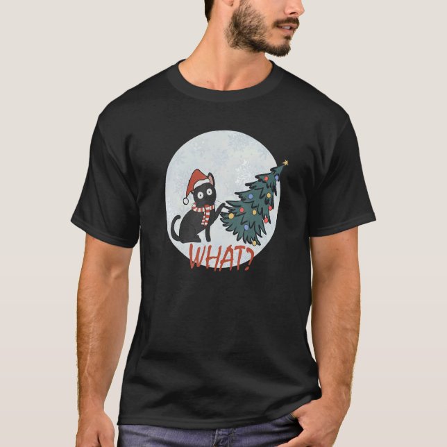 Cat Christmas Tree What   knock over tree graphic  T-Shirt (Front)