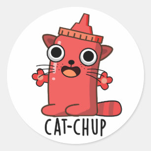Cat-chup Funny Ketchup Pun  Classic Round Sticker