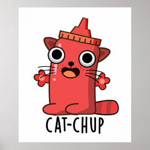 Cat-chup Funny Ketchup Pun Poster
