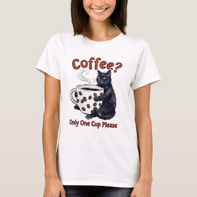 Cat Coffee Lover Sarcasm T-Shirt (Front)