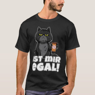 Cat Coffee Statement Saying Ist mir egal Lustig [G T-Shirt
