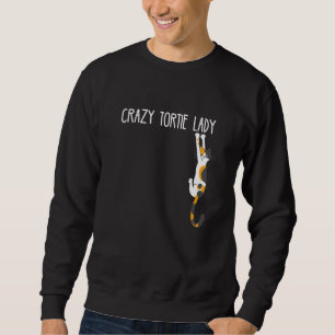 Cat Crazy Tortie Lady Tortoise Shell Cat Owner Sweatshirt