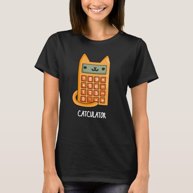 Cat-culator Funny Calculator Pun Dark BG T-Shirt (Front)