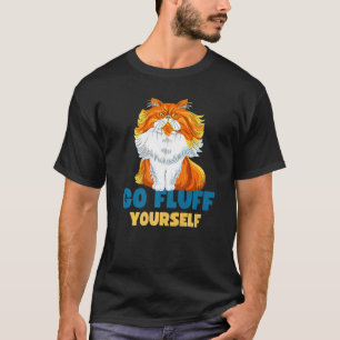 Cat Cute Cat Fluff Yourself Cat Cat Owner T-Shirt