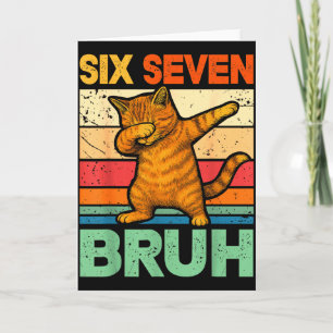 Cat Dabbing Bruh 67 Meme 6 7 Six Seven  Card