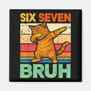 Cat Dabbing Bruh 67 Meme 6 7 Six Seven Magnet