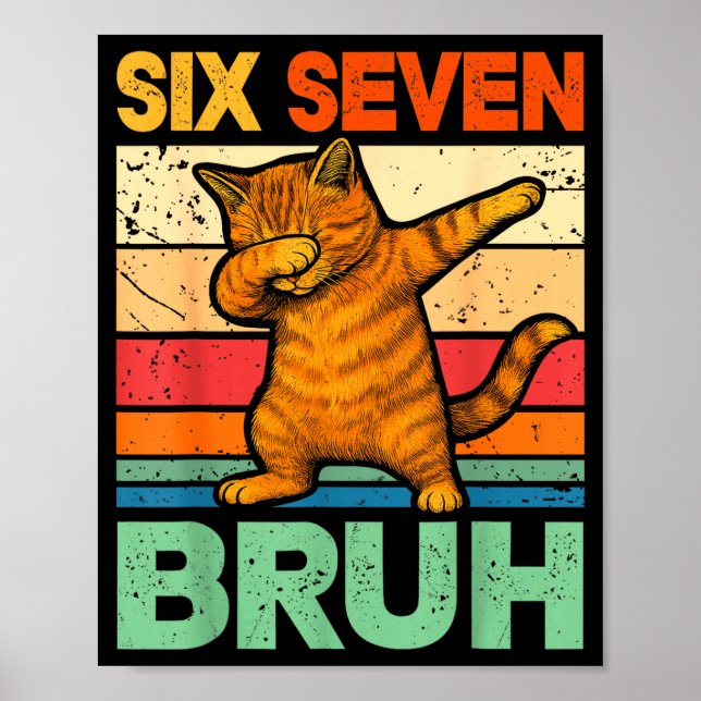 Cat Dabbing Bruh 67 Meme 6 7 Six Seven  Poster (Front)