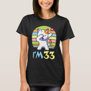 Cat Dabbing With Heart Happy To Me You 33 Years Ol T-Shirt