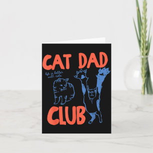 Cat Dad Club Funny Life Is Better With Cats Card