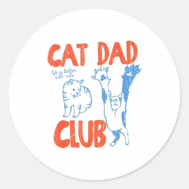 Cat Dad Club, Life Is Better With Cats, Cat Dad, F Classic Round Sticker (Front)