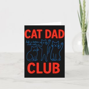 Cat Dad Club Life Is Better With Cats Father's Day Card