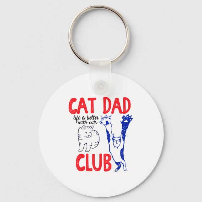 Cat Dad Club Life Is Better With Cats Father's Day Key Ring (Front)
