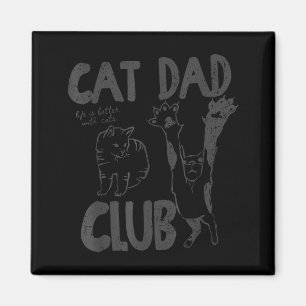 Cat Dad Club Life Is Better With Cats Father's Day Magnet