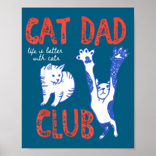 Cat Dad Club Life Is Better With Cats Father's Day Poster