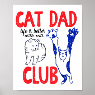 Cat Dad Club Life Is Better With Cats Father's Day Poster