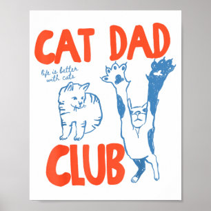 Cat Dad Club Life Is Better With Cats Father's Day Poster