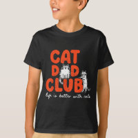 Cat Dad Club Life Is Better With Cats Father's Day